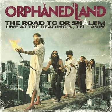 Orphaned Land : The Road to Or Shalem
